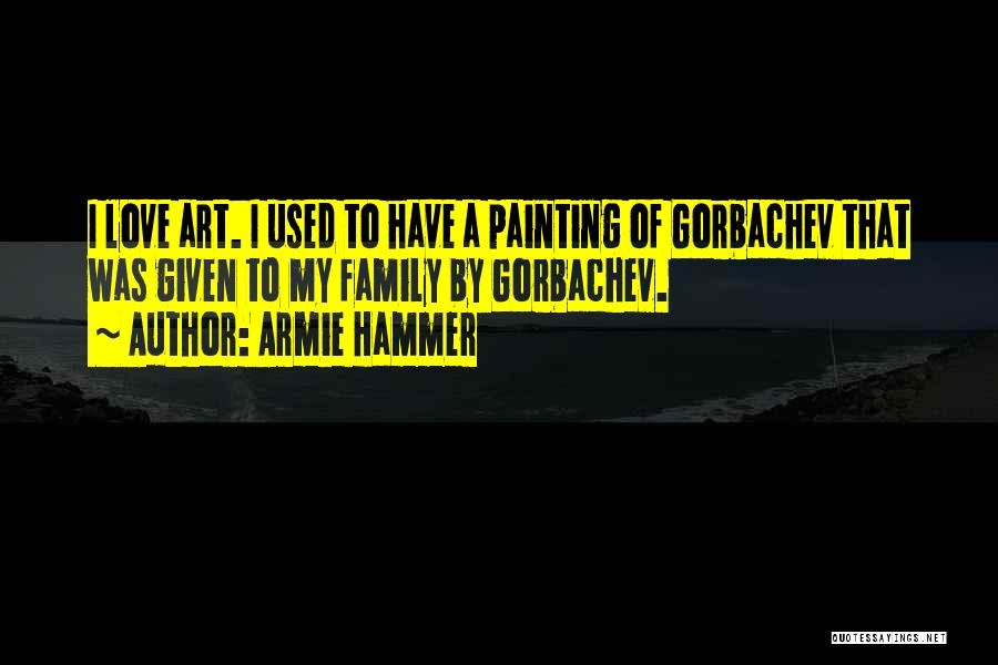 Hammer Love Quotes By Armie Hammer