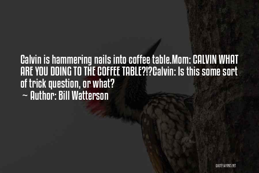 Hammering Quotes By Bill Watterson