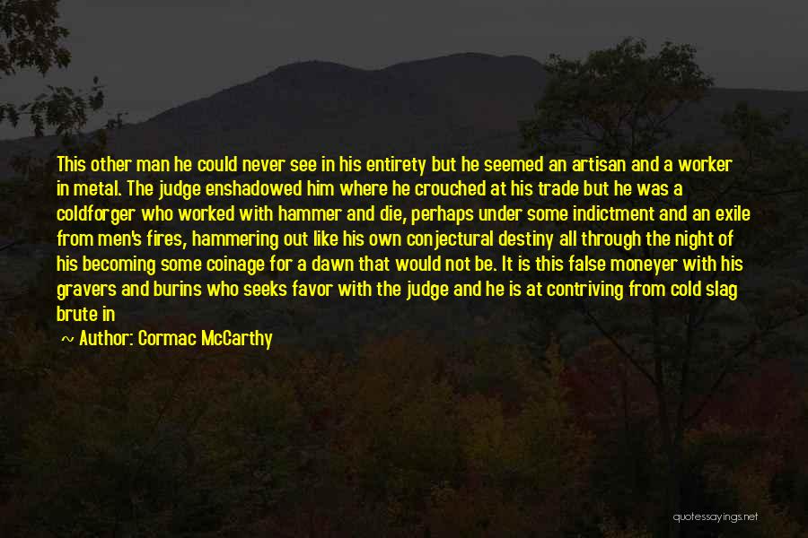 Hammering Quotes By Cormac McCarthy