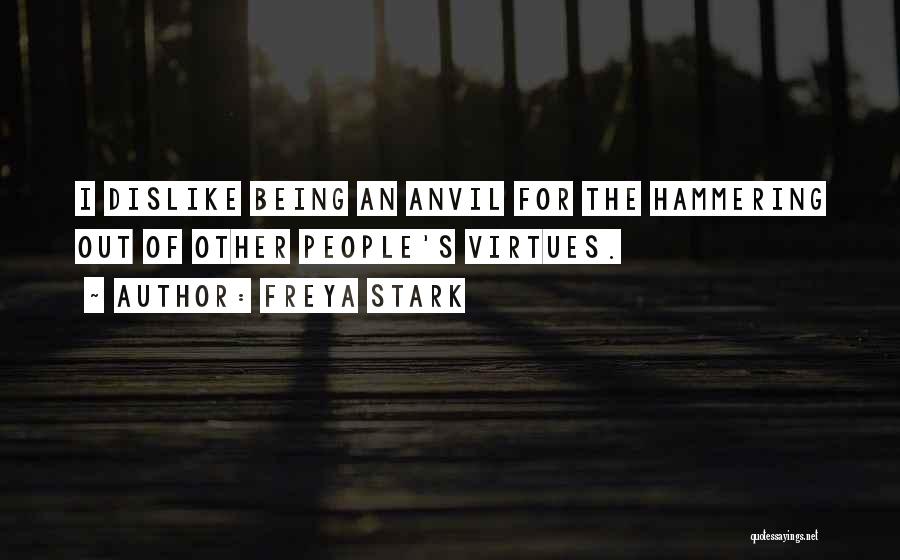 Hammering Quotes By Freya Stark