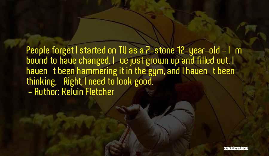 Hammering Quotes By Kelvin Fletcher