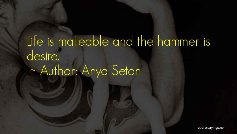 Hammers Quotes By Anya Seton