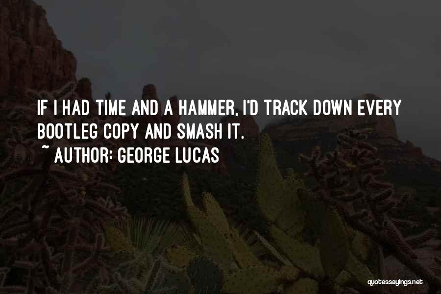 Hammers Quotes By George Lucas