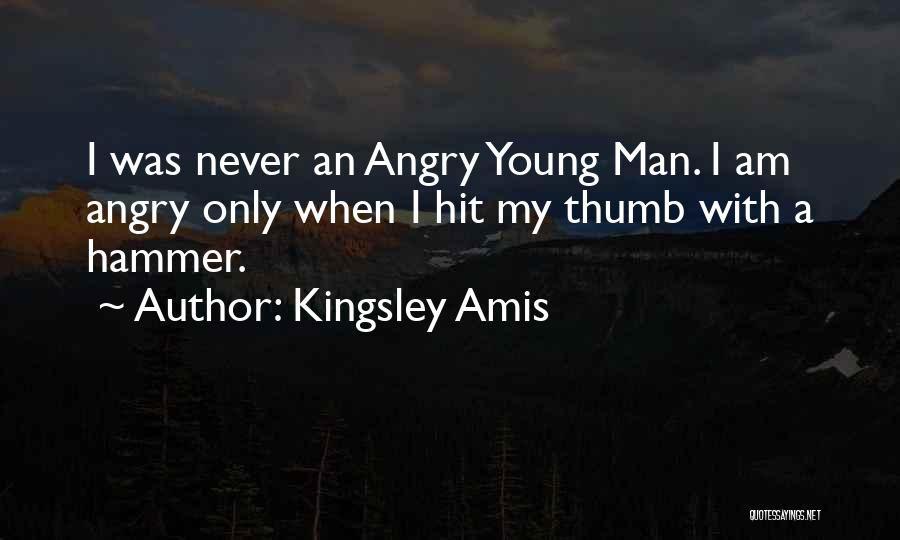 Hammers Quotes By Kingsley Amis