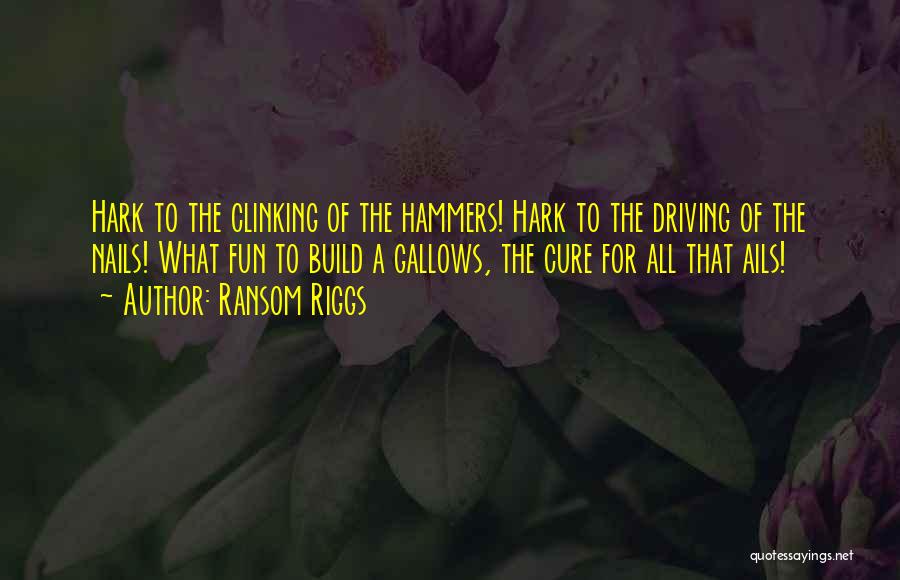 Hammers Quotes By Ransom Riggs