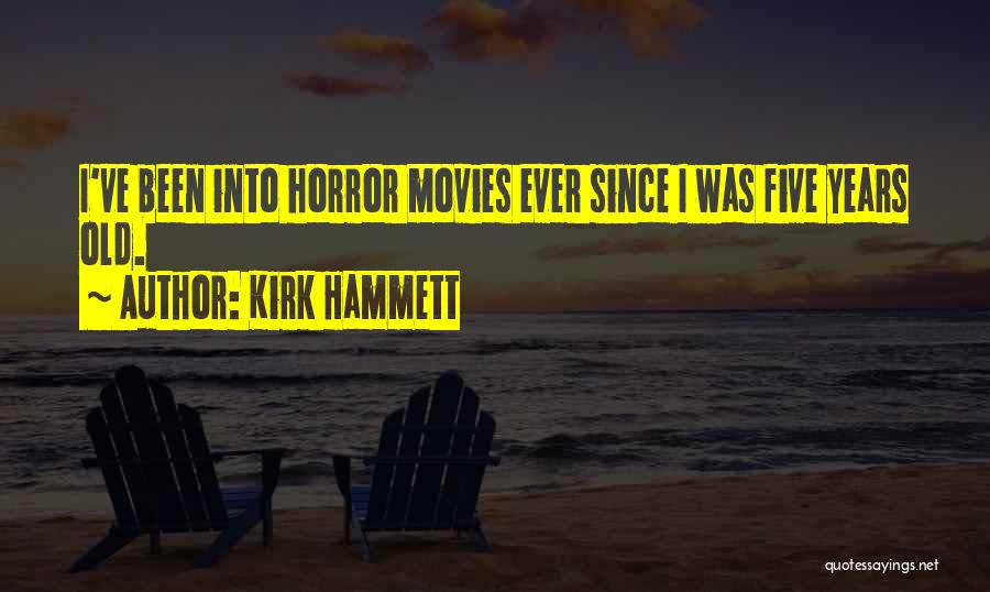 Hammett Quotes By Kirk Hammett