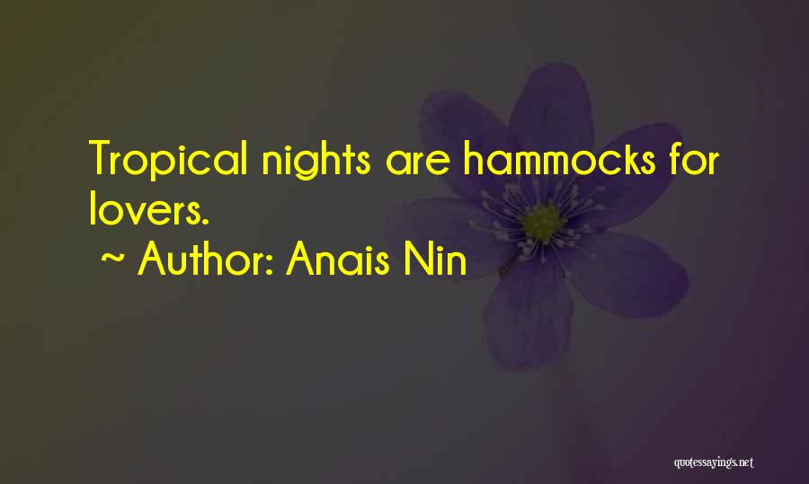 Hammocks Quotes By Anais Nin