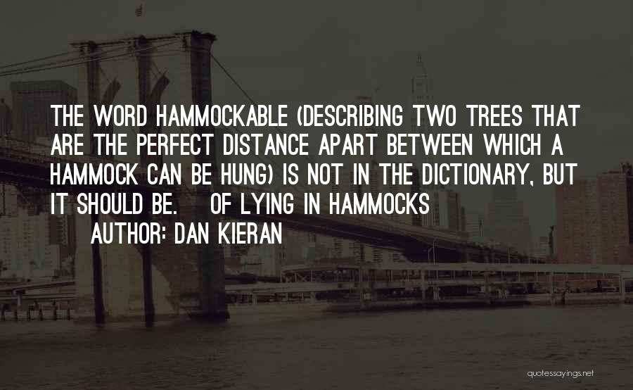 Hammocks Quotes By Dan Kieran