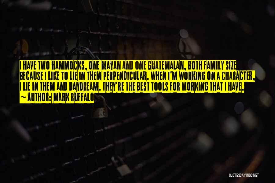 Hammocks Quotes By Mark Ruffalo