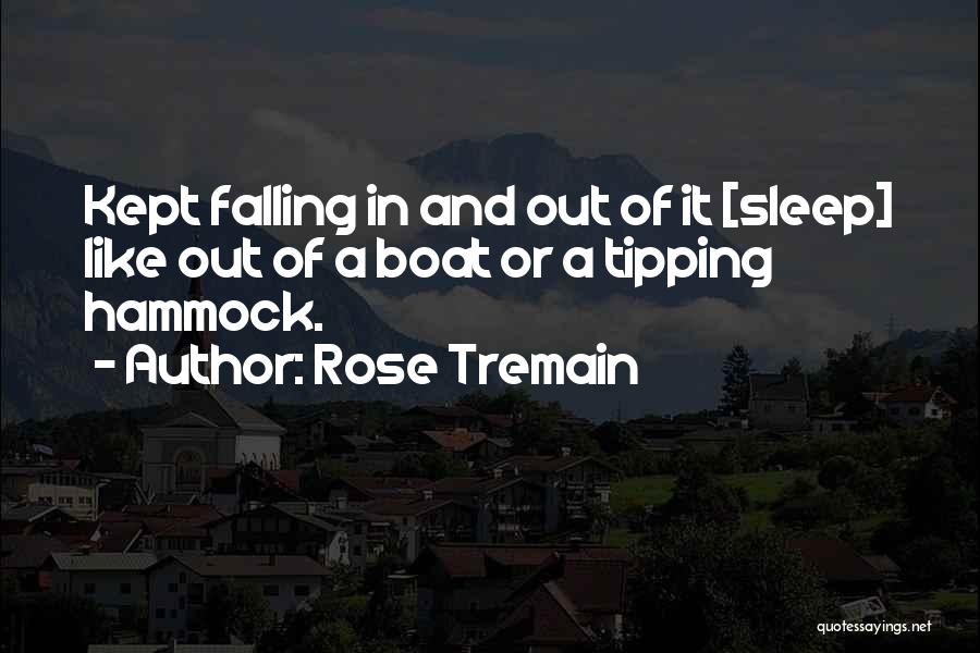 Hammocks Quotes By Rose Tremain