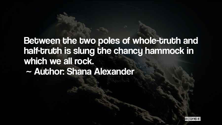 Hammocks Quotes By Shana Alexander
