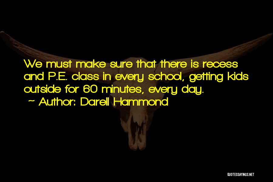 Hammond E Quotes By Darell Hammond