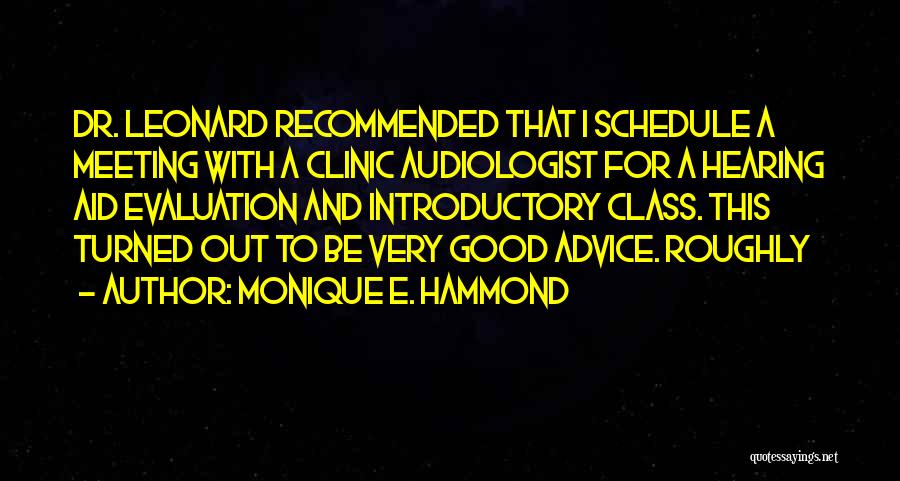 Hammond E Quotes By Monique E. Hammond