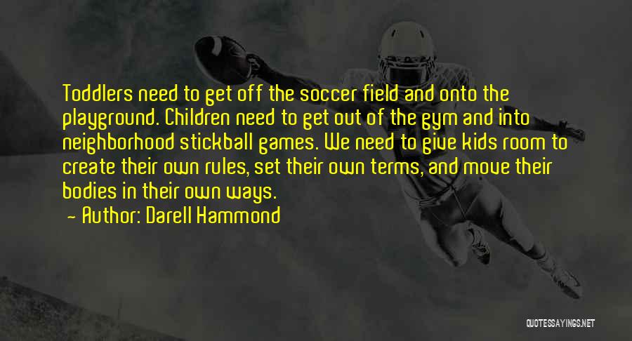 Hammond Quotes By Darell Hammond