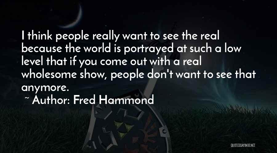 Hammond Quotes By Fred Hammond