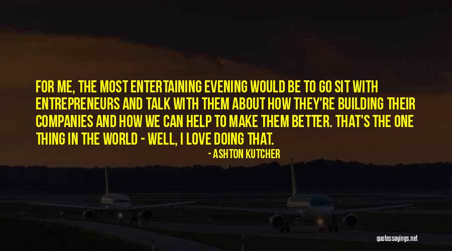Hamont Hotel Quotes By Ashton Kutcher Hamont Hotel Quotes By Ashton Kutcher