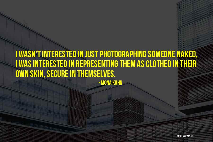 Hamparan Layar Quotes By Mona Kuhn Hamparan Layar Quotes By Mona Kuhn