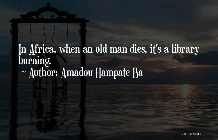 Hampate Ba Quotes By Amadou Hampate Ba