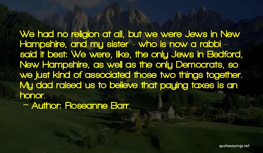 Hampshire Quotes By Roseanne Barr