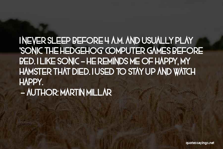 Hamster Died Quotes By Martin Millar