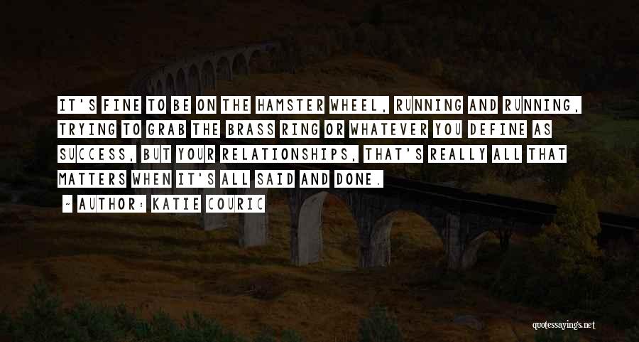 Hamster Wheel Quotes By Katie Couric