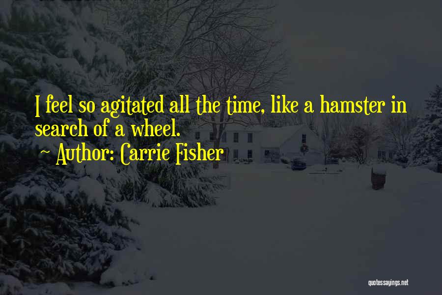 Hamsters Quotes By Carrie Fisher