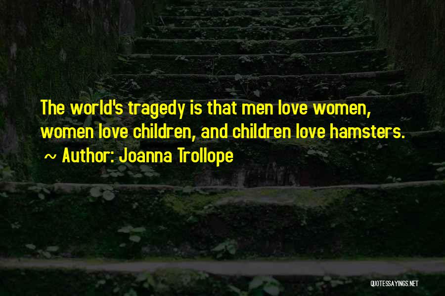 Hamsters Quotes By Joanna Trollope