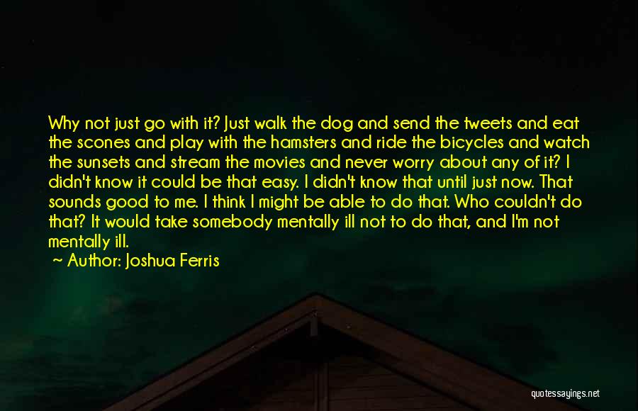 Hamsters Quotes By Joshua Ferris