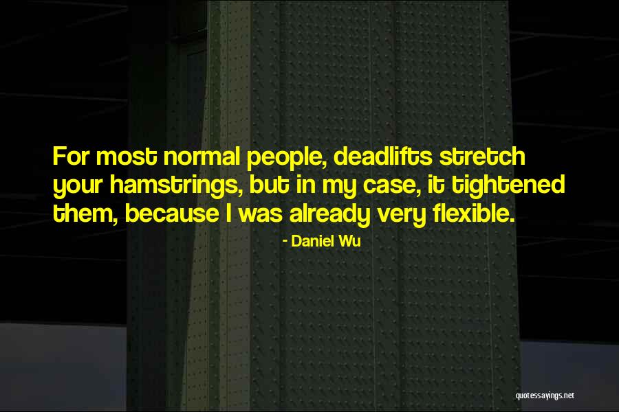 Hamstrings Quotes By Daniel Wu Hamstrings Quotes By Daniel Wu