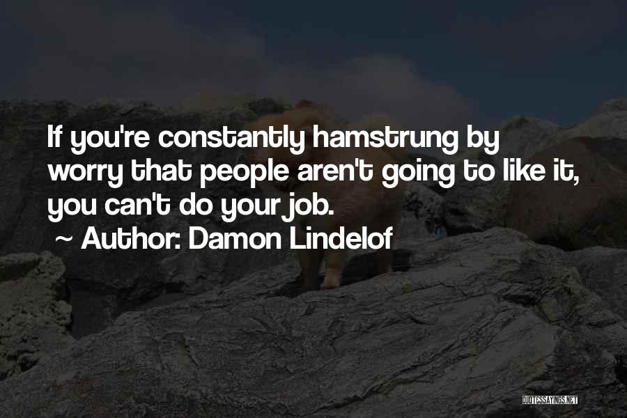 Hamstrung Quotes By Damon Lindelof