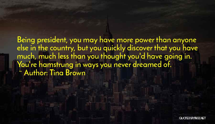 Hamstrung Quotes By Tina Brown