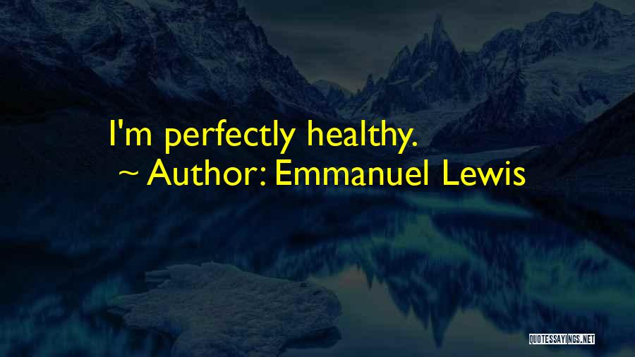 Hamuveema Quotes By Emmanuel Lewis