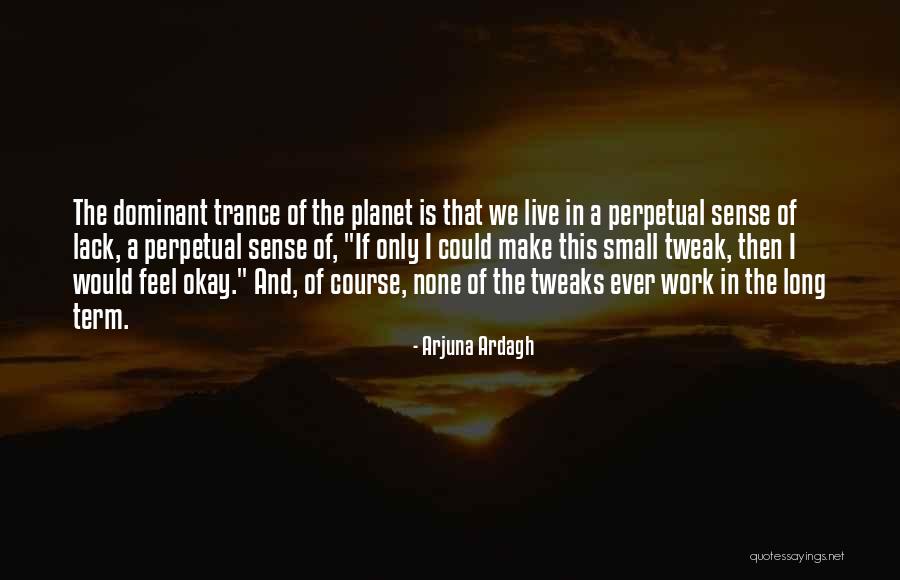 Hamzeh Serhan Quotes By Arjuna Ardagh Hamzeh Serhan Quotes By Arjuna Ardagh