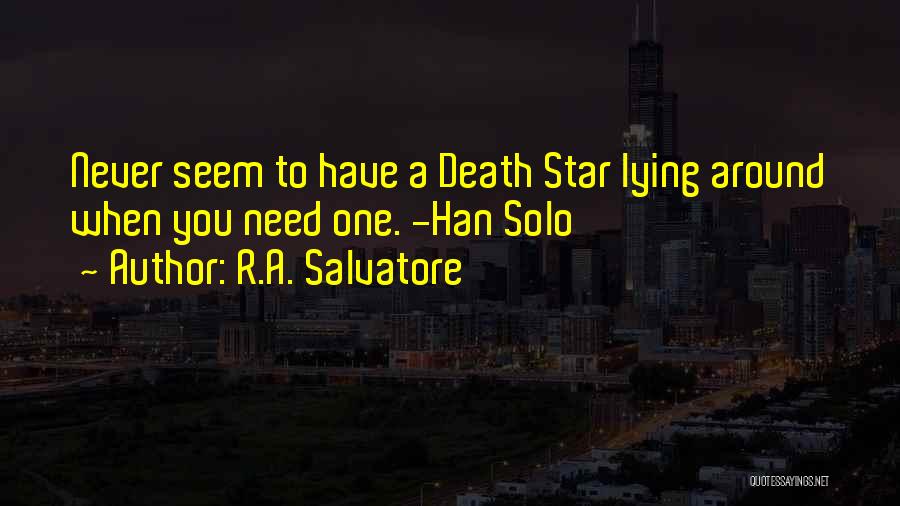 Han Solo Death Star Quotes By R.A. Salvatore