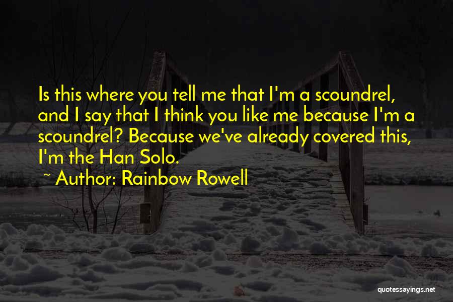 Han Solo Scoundrel Quotes By Rainbow Rowell