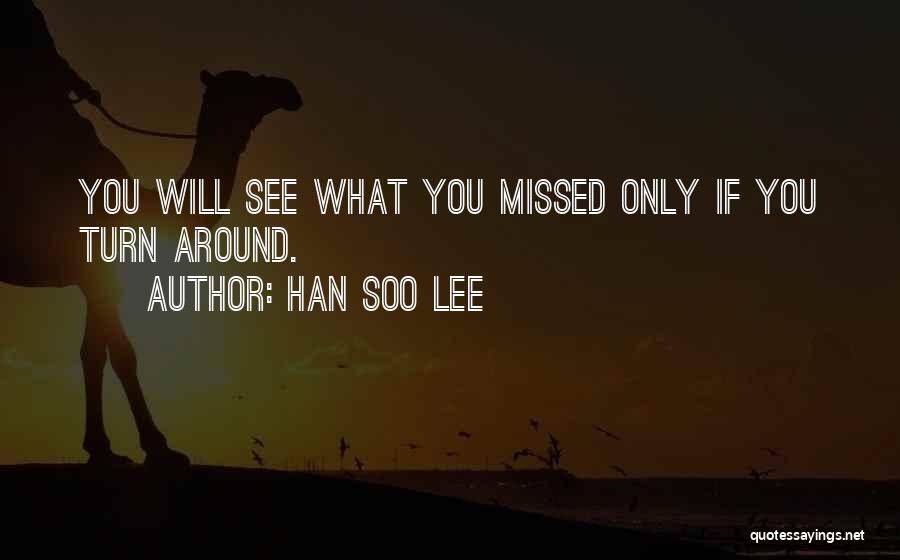 Han Soo Lee Quotes 1176472