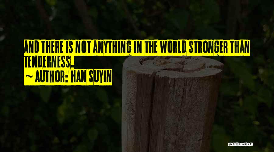 Han Suyin Quotes 113414