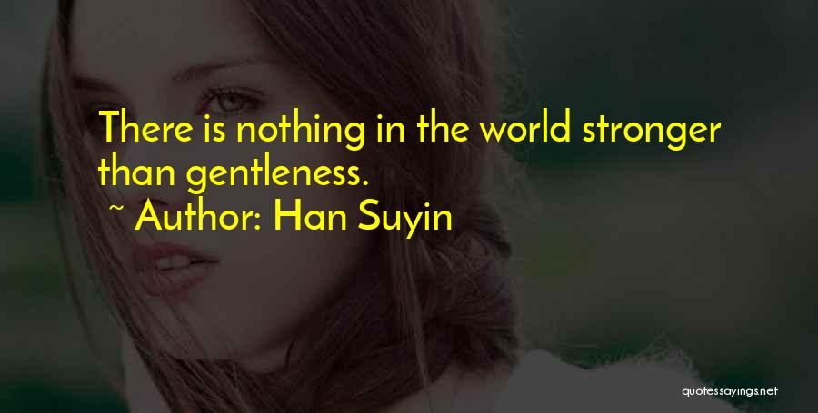 Han Suyin Quotes 1254588