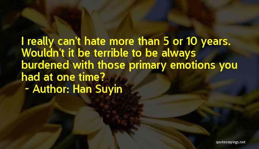 Han Suyin Quotes 1444680