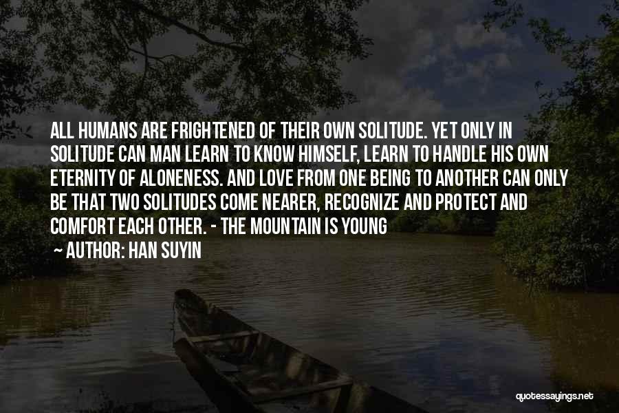 Han Suyin Quotes 787887