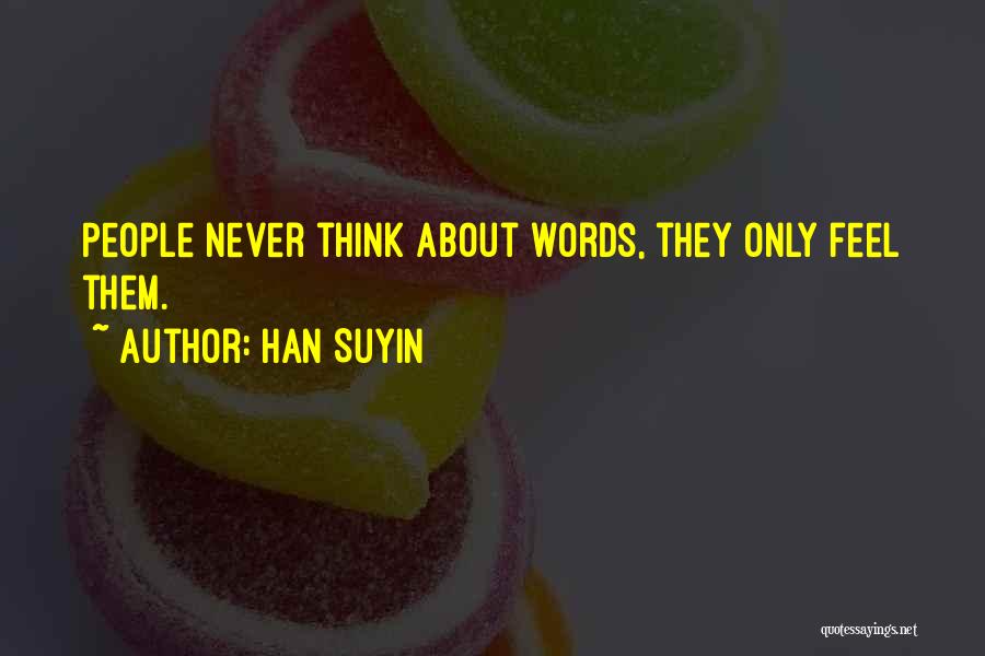 Han Suyin Quotes 824824