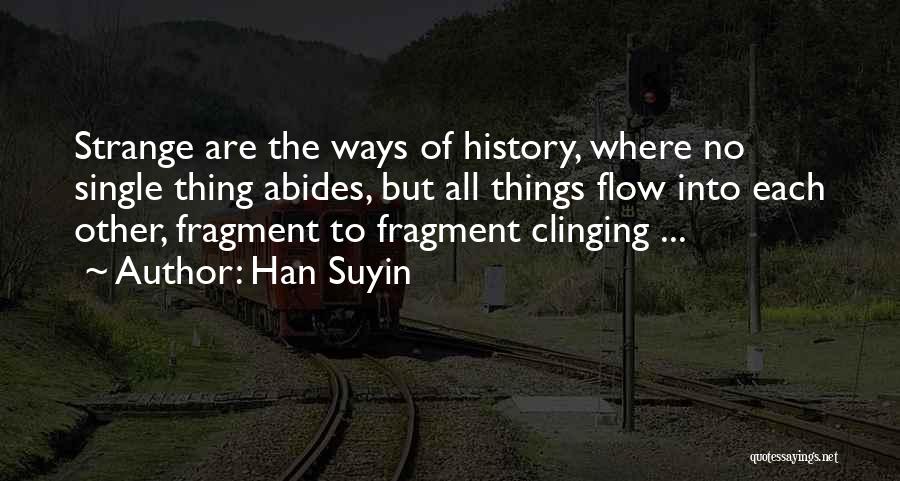 Han Suyin Quotes 88345