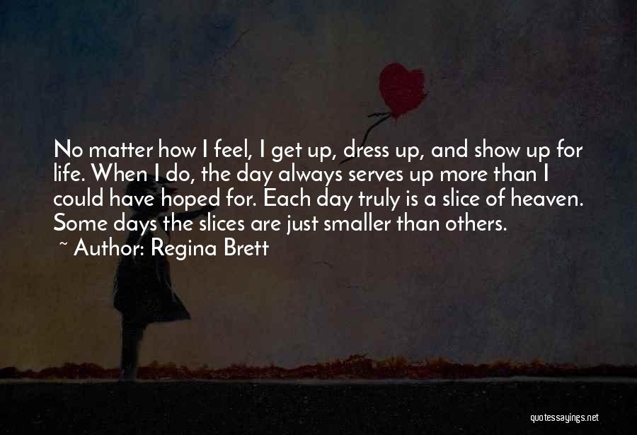 Hanagal Boots Quotes By Regina Brett