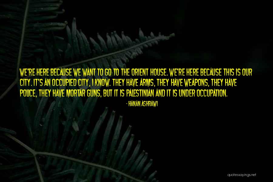 Hanan Quotes By Hanan Ashrawi Hanan Quotes By Hanan Ashrawi