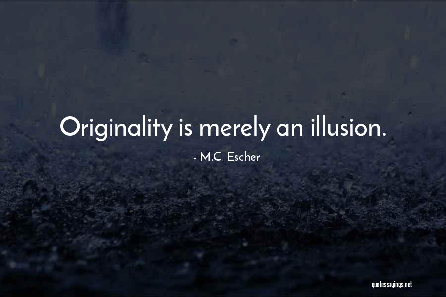 Hanapin Ang Quotes By M.C. Escher Hanapin Ang Quotes By M.C. Escher