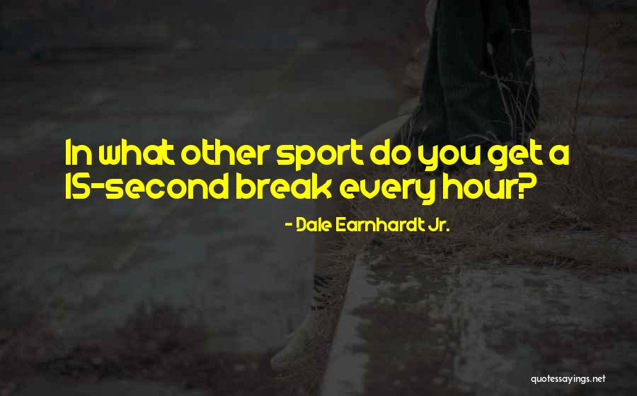 Hanawahine Quotes By Dale Earnhardt Jr. Hanawahine Quotes By Dale Earnhardt Jr.