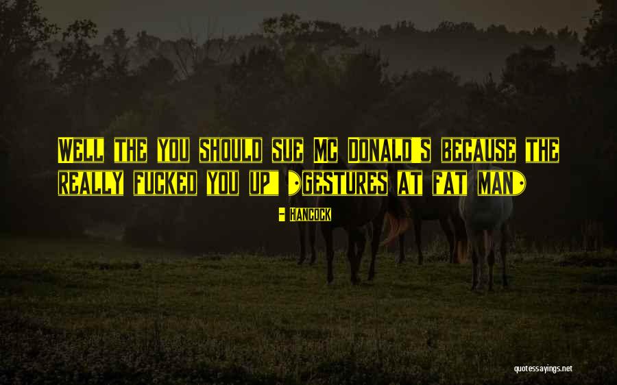 Hancock Quotes 577738 Hancock Quotes 577738