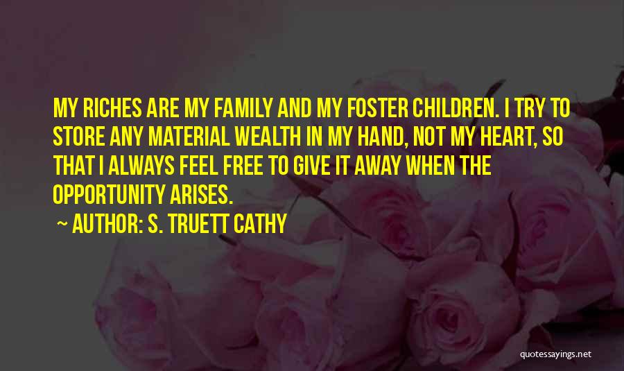 Hand And Family Quotes By S. Truett Cathy