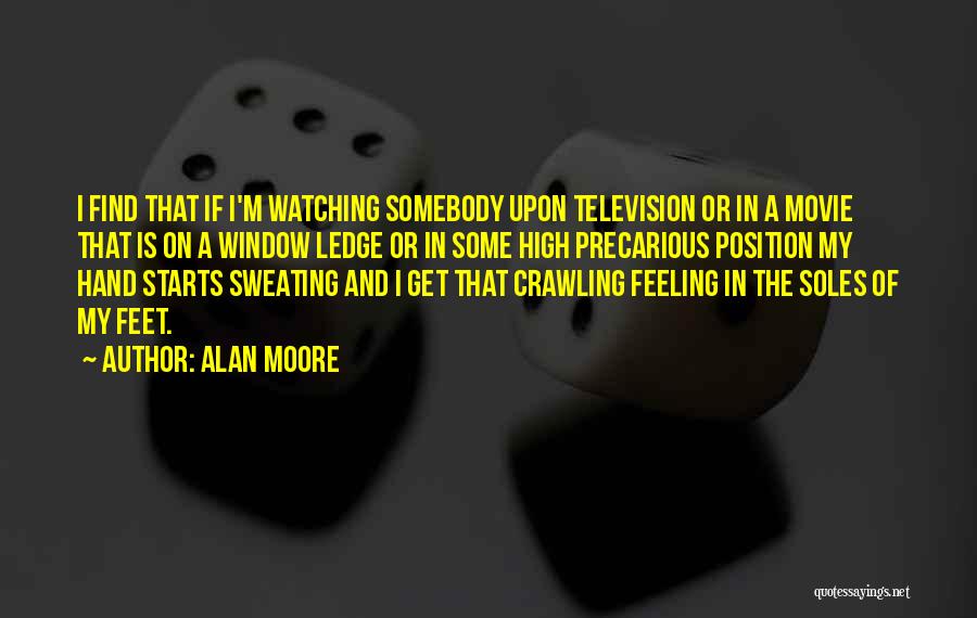 Hand And Feet Quotes By Alan Moore