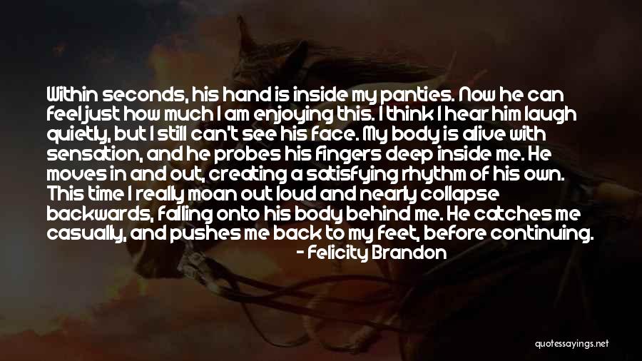 Hand And Feet Quotes By Felicity Brandon